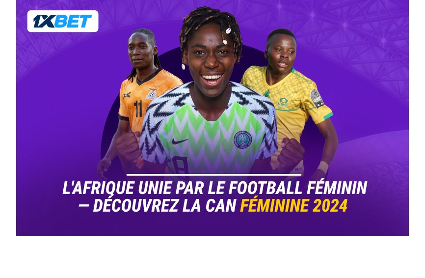 CAN 2024 : tout ce que vous devez savoir sur le principal tournoi de football féminin du continent 